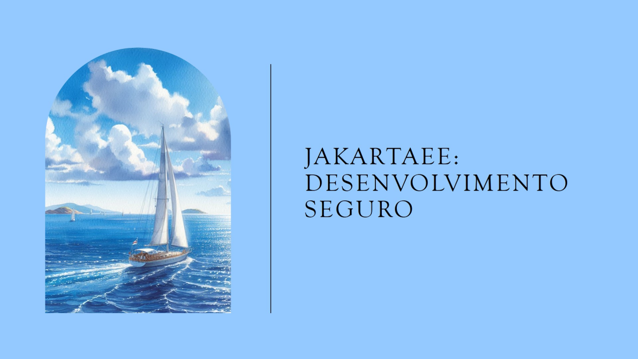 2024_05_05_JakartaEE - Desenvolvimento Seguro