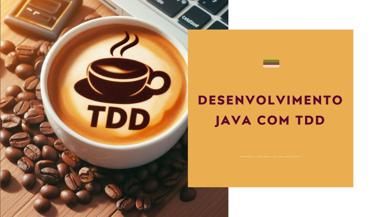 2024_06_02_Test-Driven Development aplicado ao desenvolvimento Java