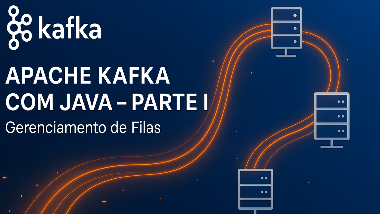 2025_06_30_Parte I - Fundamentos do Apache Kafka